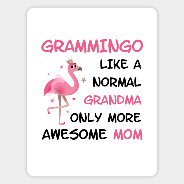 Grammingo like a normal grandma only more awesome mom with cute flamingo Magnet by star trek fanart and more